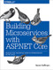 Building Microservices with ASP.NET Core (Develop, Test, and Deploy Cross-Platform Services in the Cloud) by Kevin Hoffman, 9781491961735