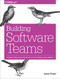 Building Software Teams (Ten Best Practices for Effective Software Development) by Joost Visser, Sylvan Rigal, Gijs Wijnholds, Zeeger Lubsen, 9781491951774