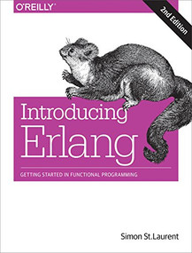 Introducing Erlang (Getting Started in Functional Programming) by Simon St. Laurent, 9781491973370