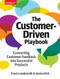 The Customer-Driven Playbook (Converting Customer Feedback into Successful Products) by Travis Lowdermilk, Jessica Rich, 9781491981276