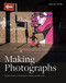 Making Photographs (Developing a Personal Visual Workflow) by Ibarionex Perello, 9781681983998