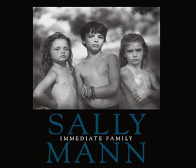 Sally Mann: Immediate Family by Sally Mann, Sally Mann, Sally Mann, Reynolds Price, Reynolds Price, 9781597112550