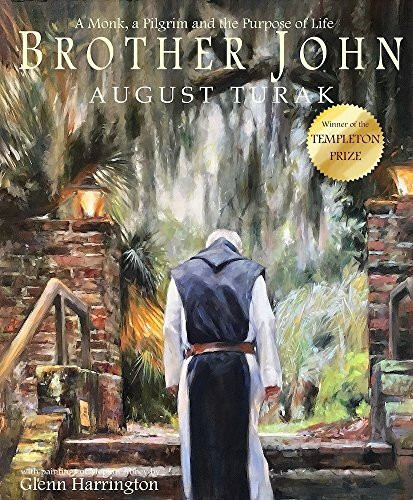 Brother John (A Monk, a Pilgrim and the Purpose of Life) by August Turak, Glenn Harrington, 9781945507946