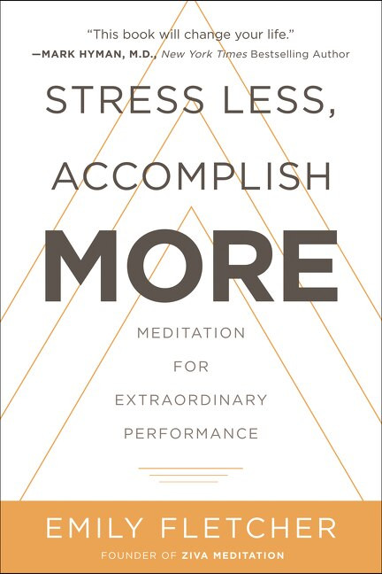 Stress Less, Accomplish More (Meditation for Extraordinary Performance) by Emily Fletcher, 9780062747501