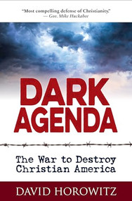 Dark Agenda (The War to Destroy Christian America) by David Horowitz, 9781630061142