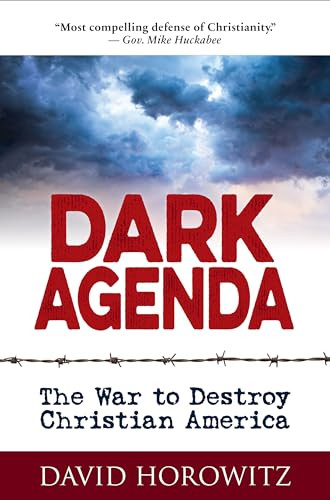 Dark Agenda (The War to Destroy Christian America) by David Horowitz, 9781630061142