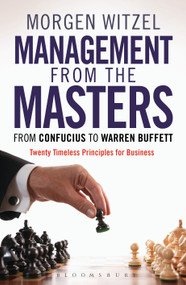 Management from the Masters (From Confucius to Warren Buffett Twenty Timeless Principles for Business) by Morgen Witzel, 9781472904751