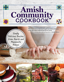 Amish Community Cookbook (Simply Delicious Recipes from Amish and Mennonite Homes) - 9781497100008 by Carole Roth Giagnocavo, Mennonite Central Committee, 9781497100008