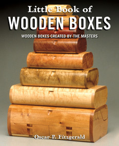 Little Book of Wooden Boxes (Wooden Boxes Created by the Masters) by Oscar Fitzgerald, 9781565239968