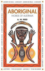 Aboriginal Words of Australia by A W Reed, 9781876334161