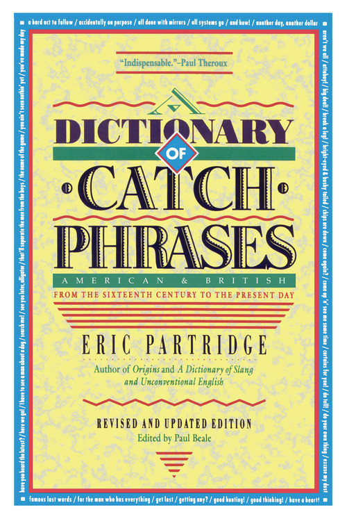 Dictionary of Catch Phrases by Eric Partridge, 9780812885361