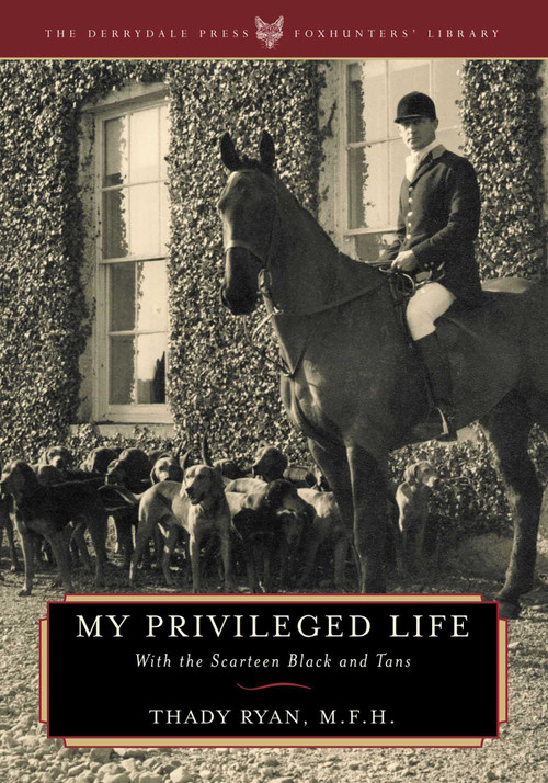 My Privileged Life (With the Scarteen Black and Tans) by Thady Ryan, 9781586670962