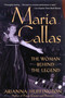 Maria Callas (The Woman behind the Legend) by Arianna Huffington, 9780815412281