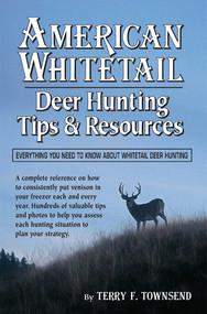 American Whitetail (Deer Hunting Tips & Resources-Everything You Need to Know About Whitetail Deer Hunting) by Terry F. Townsend, 9781586671181