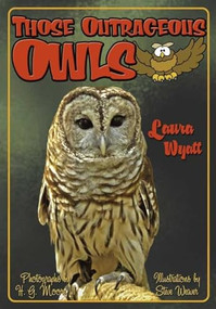 Those Outrageous Owls - 9781561643653 by Laura Wyatt, Steve Weaver, H G Moore, 9781561643653