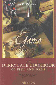 The Derrydale Game Cookbook by L. P. De Gouy, 9781586670085