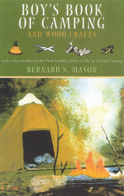 Boy's Book of Camping and Wood Crafts by Bernard S. Mason, 9781586670726