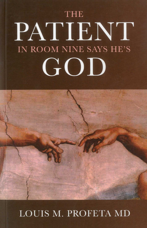 The Patient in Room Nine Says He's God by Louis Profeta, 9781846943546