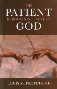 The Patient in Room Nine Says He's God by Louis Profeta, 9781846943546