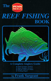 The Reef Fishing Book (A Complete Anglers Guide) by Fank Sargeant, 9780936513232