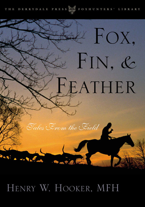 Fox, Fin & Feather (Tales from the Field) by Henry Hooker, 9781586670801