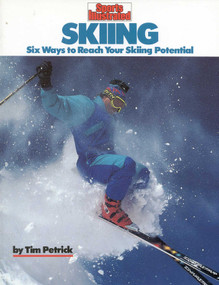 Skiing (Six Ways to Reach Your Skiing Potential) by Tim Petrick, 9781568000282