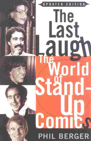 The Last Laugh (The World of Stand-Up Comics) by Phil Berger, 9780815410966