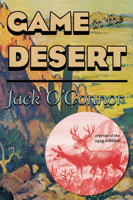 Game in the Desert by Jack O'Connor, T. J. Harter, 9781586671440