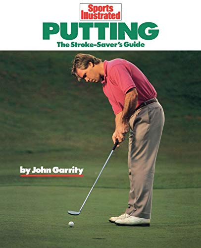 Putting (The Stroke-Savers Guide) by John Garrity, 9781568000749