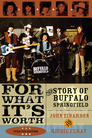 For What It's Worth (The Story of Buffalo Springfield) by John Einarson, Richie Furay, 9780815412816