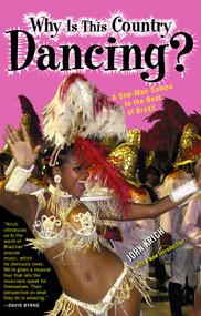 Why is This Country Dancing? (A One-Man Samba to the Beat of Brazil) by John Kirch, 9780815412618