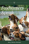Foxhunters Speak (An Oral History of American Foxhunting) by Mary Motley Kalergis, 9781564162151