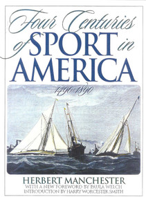 Four Centuries of Sport in America (1490 - 1890) by Herbert Manchester, 9781586670641
