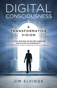 Digital Consciousness: A Transformative Vision by Jim Elvidge, 9781785357602