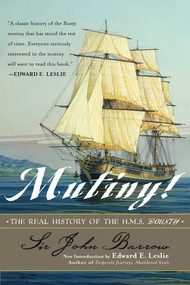 Mutiny! (The Real History of the H.M.S. Bounty) by Sir John Barrow, 9780815412519
