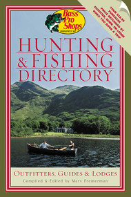 Bass Pro Shops Hunting and Fishing Directory (Outfitters, Guides, and Lodges) by Marv Fremerman, 9781586670832