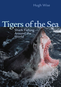 Tigers of the Sea by Hugh D. Wise, 9781586670887