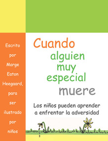 Cuando alguien muy especial muere (Los ninos apprender a enfrenar la adverisded) by Marge Eaton Heegaard, 9781577491279