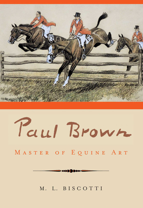 Paul Brown (Master of Equine Art) by M. L. Biscotti, 9781564162090