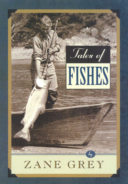 Tales of Fishes by Zane Grey, 9781586670511