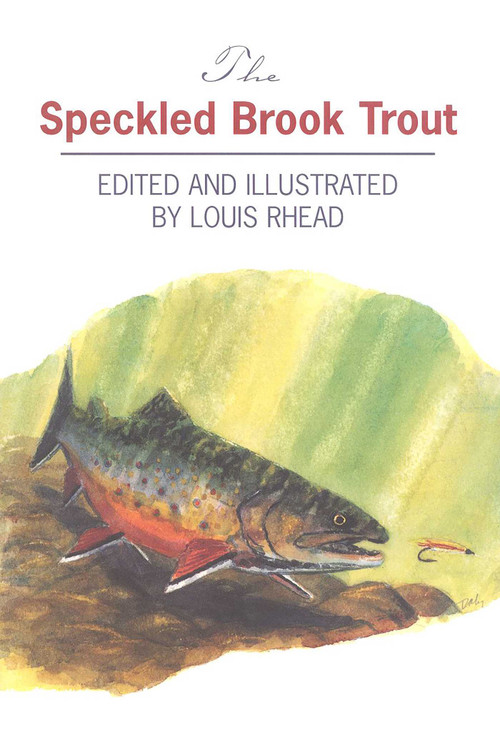 The Speckled Brook Trout by Louis Rhead, Louis Rhead, 9781568331577