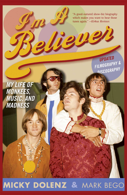 I'm a Believer (My Life of Monkees, Music, and Madness) by Micky Dolenz, Mark Bego, 9780815412847