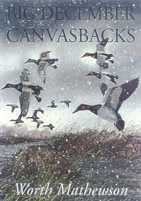 Big December Canvasbacks, Revised by Worth Mathewson, 9781568331539