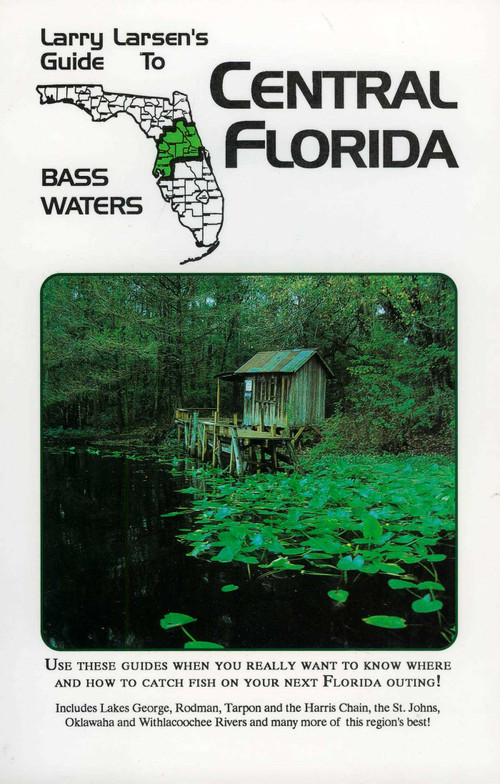 Central Florida (Larry Larsen's Guide to Bass Waters Book 2) by Larry Larsen, 9780936513195