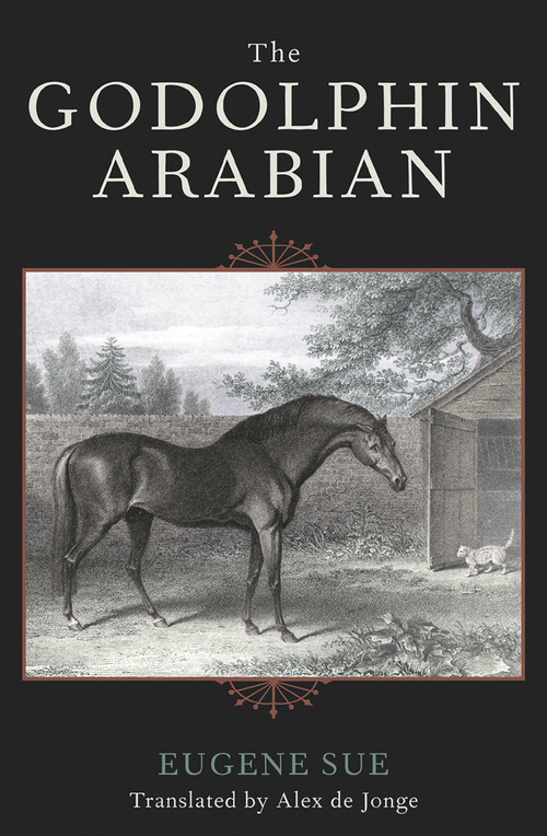 The Godolphin Arabian by Eugene Sue, Alex De Jonge, 9781586671020