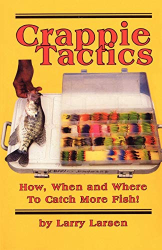 Crappie Tactics by Larry Larsen, 9780936513409