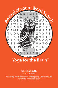 Animal Wisdom Word Search (Yoga for the Brain) by Cristina Smith, Rick Smith, Lauren McCall, Richard Bach, 9781642931303