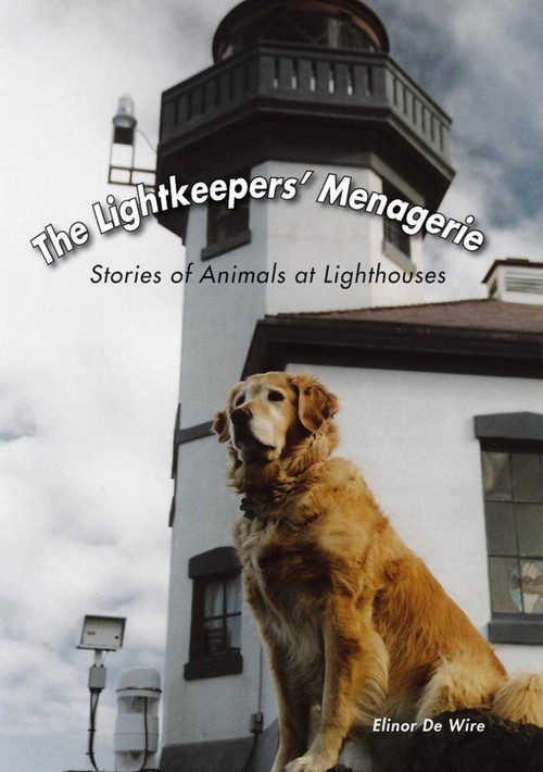 Lightkeepers' Menagerie (Stories of Animals at Lighthouses) by Elinor De Wire, 9781561643905