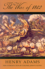 The War of 1812 - 9780815410133 by Henry Adams, John R. Elting, 9780815410133