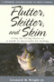 Flutter, Skitter, and Skim (Using the Living Insect as a Guide for Successful Fly Fishing) by Leonard M. Wright, 9781586670535